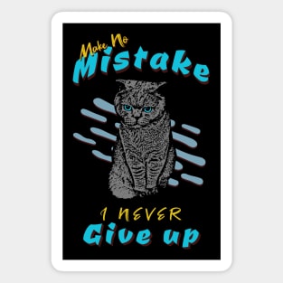 Make No Mistake Never Give Up Inspirational Quote Phrase Text Magnet